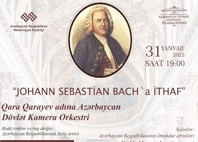 Azərbaycan Dövlət Akademik Filarmoniyasında “İohan Sebastyan Bax-a ithaf” adlı konsert təşkil edilib